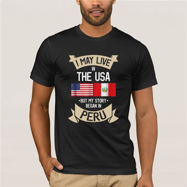 

2019 brand i may live in the usa but my story began in peru men fashion summer t-shirt sport hooded sweatshirt hoodie