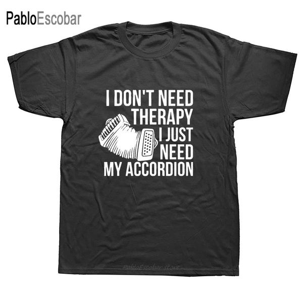 

i don't need therapy, i just need my accordion summer style funny men short sleeve cotton tees hoodie designers t shirts sweatshirt