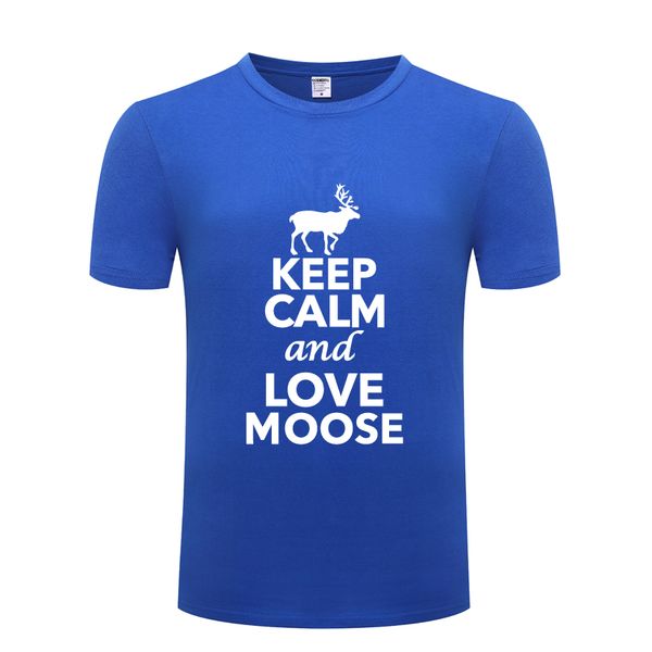 

keep calm and love moose novelty funny men's t shirt t shirt men 2018 new short sleeve cotton casual tee sport hooded sweatshirt hoodie