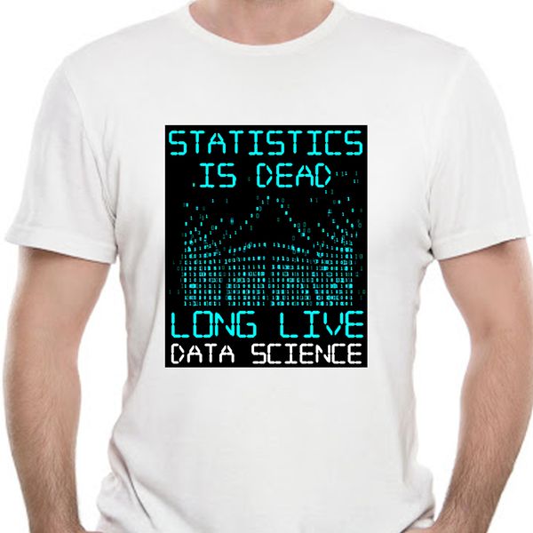

statistics is dead long live data science t shirt fitness spring designs letter costume basic shirt 9217d sport hooded sweatshirt hoodie