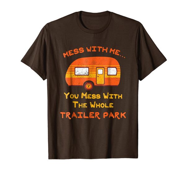 

mess with me mess with the whole trailer park shirt gifts, White;black