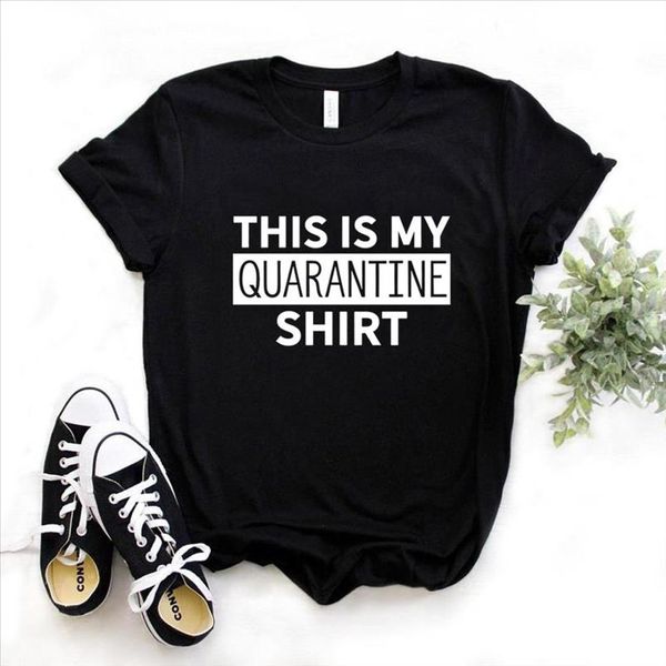 

this is my quarantine shirt print women tshirt cotton casual funny t shirt gift lady yong girl tee 6 color a, White