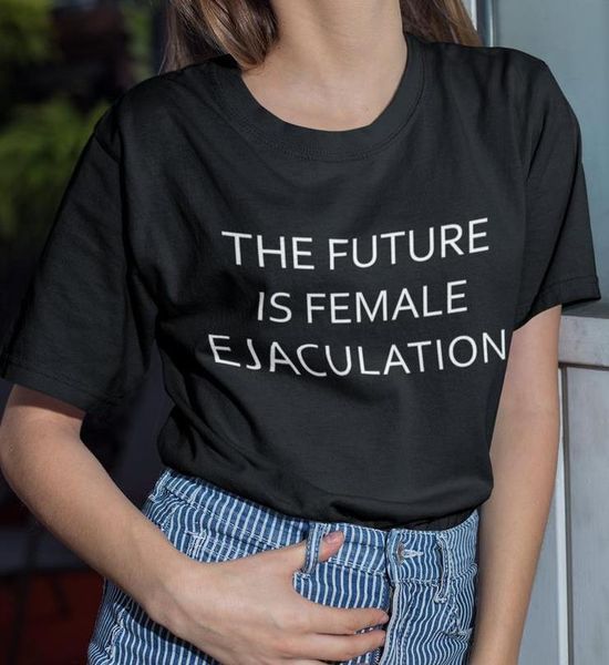 

the future is female ejaculation tshirt cotton casual funny t shirt lady yong girl tee drop ship s-527, White