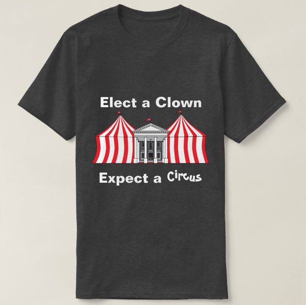 

2019 printed men t shirt cotton short sleeve elect a clown_ expect a circus t-shirt women tshirt sport hooded sweatshirt hoodie