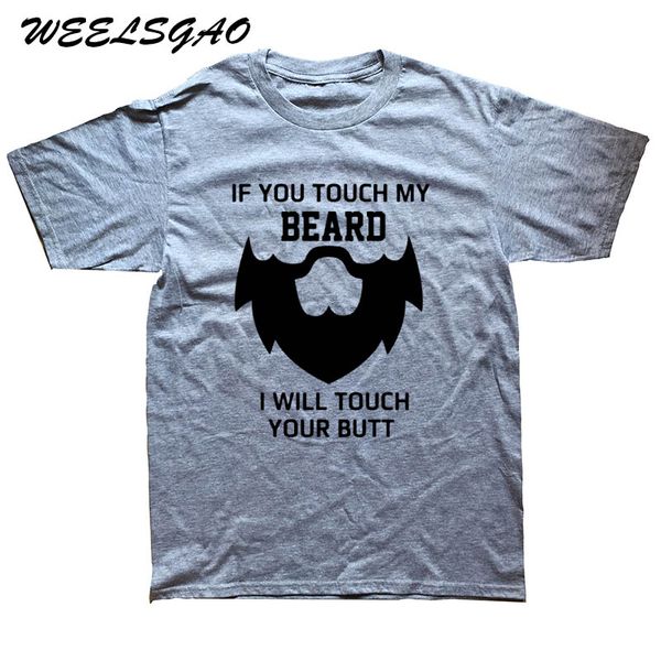 

men if you touch my beard t shirts summer style short sleeve men funny gift tshirt camisetas men clothing sport hooded sweatshirt hoodie