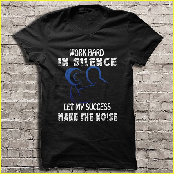 

men t shirt work hard in silence let my success make the noise women t-shirt sport hooded sweatshirt hoodie