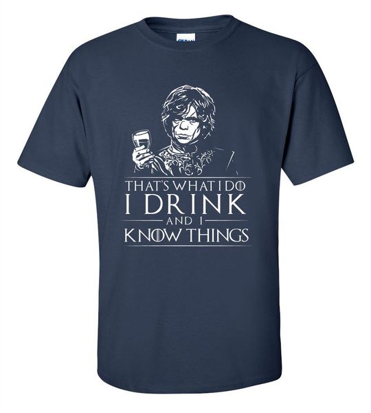 

sport new fashion men men's tee create t-shirt tyrion that's what i do, i drink and i know things basic t shirt