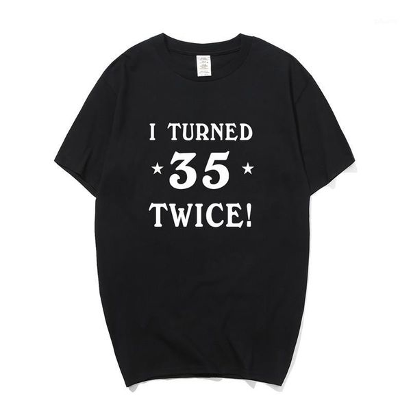 

new 70th birthday t shirt men summer cotton short sleeve i turned 35 twice t-shirts man clothings py-1011, White;black