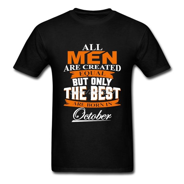 

sport all men are created equal but only the are born in october t shirt cotton short sleeve hipster plus size mens t shirts