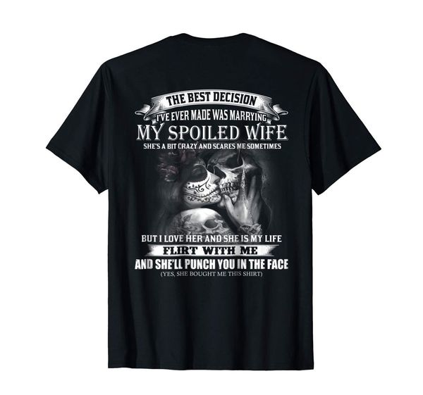 

the decision i have ever made was marrying my spoiled wife black cool casual pride men fashion sport hooded sweatshirt hoodie t shirt