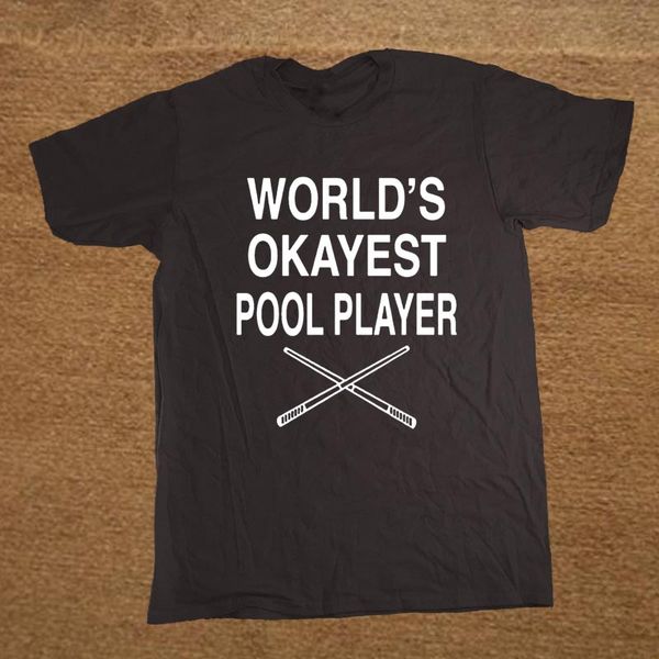 

funny world's okayest pool player cotton short sleeve men camisetas masculina hoodie designers t shirts sweatshirt