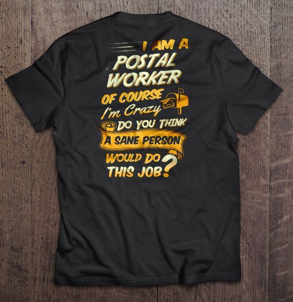 

i am a postal worker of course i m crazy do you think a sane person would do this job version 2 women sport sweatshirt hoodie t shirt