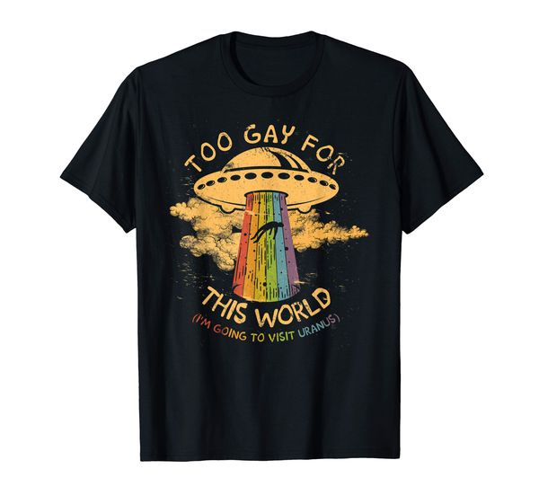 

2019 cool too gay for this world i'm going to visit uranus lgbt funny black t-shirt tee sport hooded sweatshirt hoodie