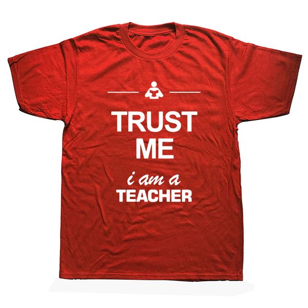 

sport funny new fashion tshirt trust me i am a teacher t shirt men custom pattern cotton man letter print t-shirt casual tees