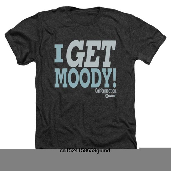 

funny men t shirt women novelty tshirt californication i get moody t-shirt sport hooded sweatshirt hoodie