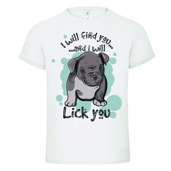

print t-shirt 2019 fashion i will find you and lick you dog pet groom mens kids t shirt tee mens' t-shirt sport hooded sweatshirt hoodi