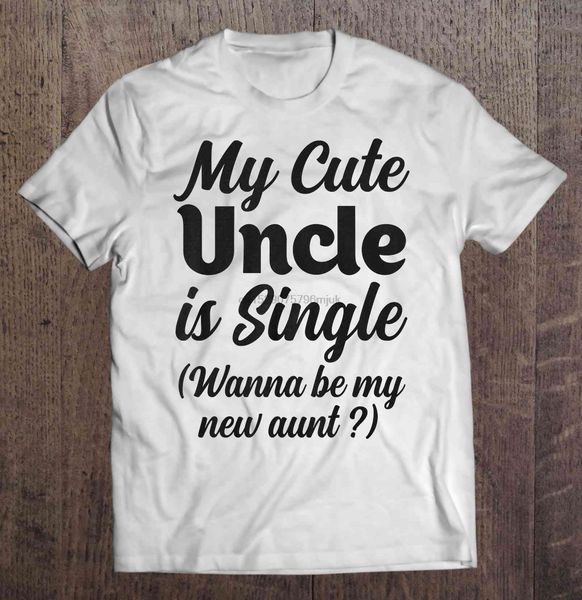 

men t shirt my cute uncle is single wanna be my new aunt white version women t-shirt sport hooded sweatshirt hoodie