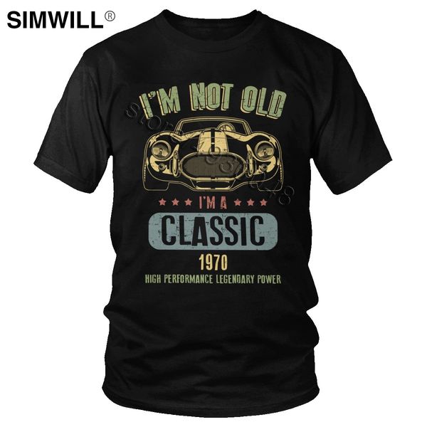 

sport im not old im a classic t-shirt men vintage antique car t shirt short sleeve cotton born 1970 tee collection birthday gift