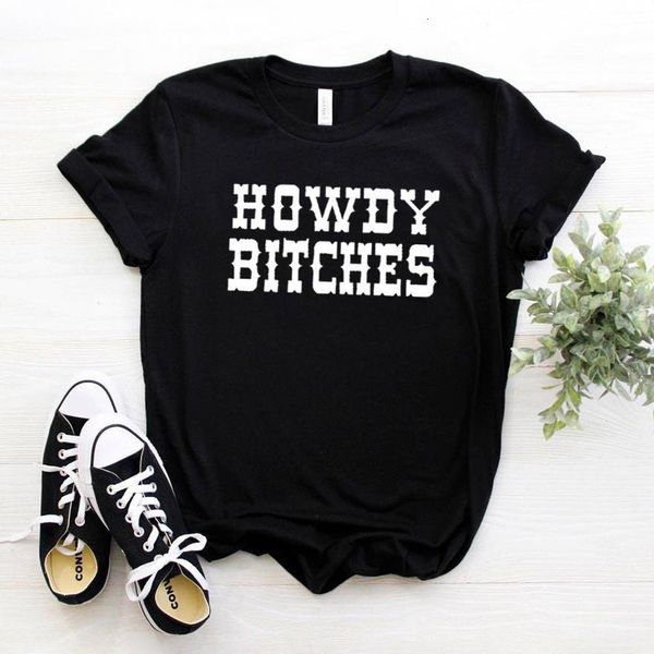 

howdy bitches women tshirt cotton casual funny t shirt gift for lady yong girl tee 6 color drop ship s-798, White