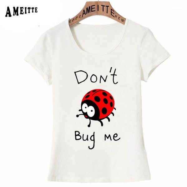 

don't bug me print t-shirt summer fashion women t-shirt cute girl casual funny lovely insect lovers tees white short sleeve1