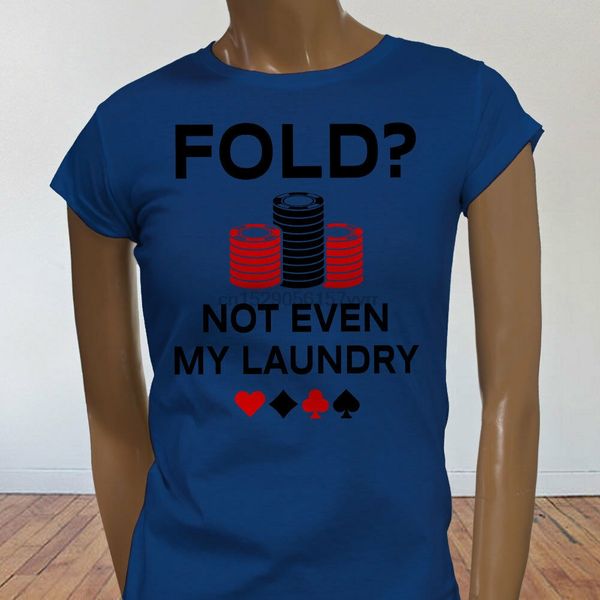 

fold poker not even laundry casino gambling funny womens blue t-shirt sport hooded sweatshirt hoodie