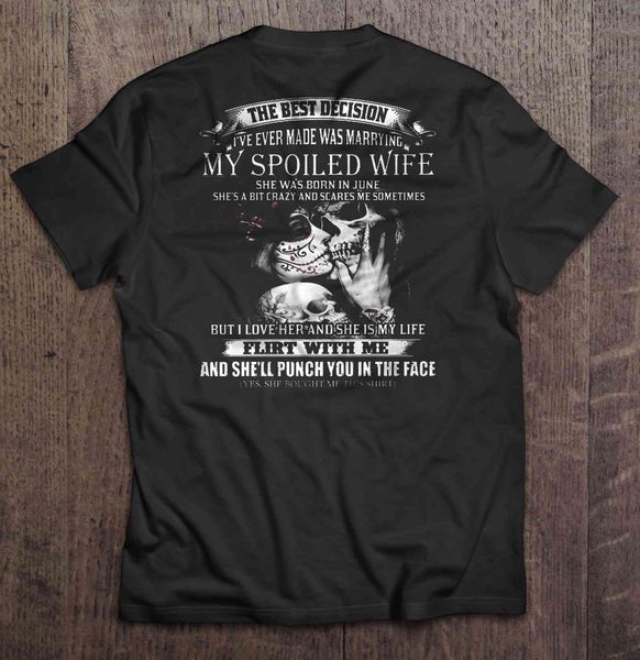 

men t shirt the decision i've ever made was marrying my spoiled wife she was born in june women t-shirt sport hooded sweatshirt hoodie