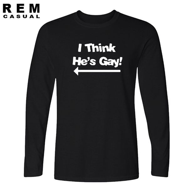

new fashion t shirts i think he's gay long sleeve tshirts humor college funny t-shirts sport hooded sweatshirt hoodie