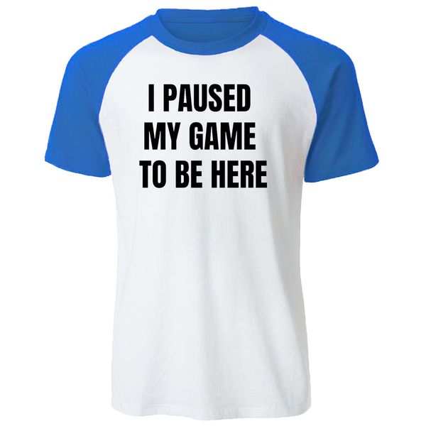 

youth kid i paused my game to be here games summer raglan short sleeve funny tee harajuku tshirt hooded sweatshirt hoodie men t shirt