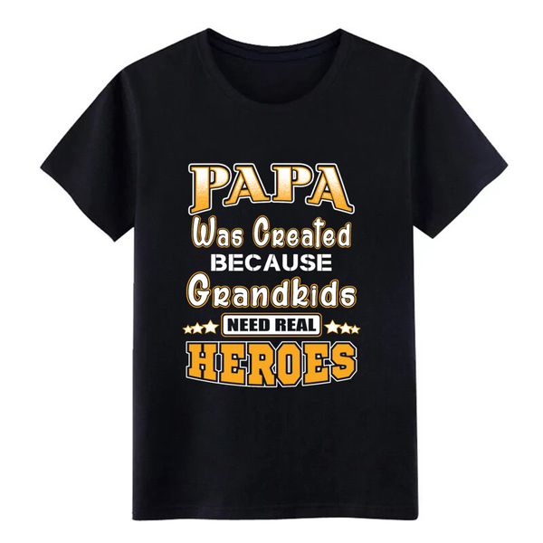 

papa created because grandkids need real heroe men custom slim fitness building summer pictures hoodie designers t shirts sweatshirt