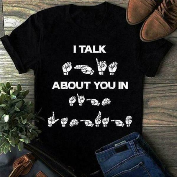 

sign language i talk about you in men t-shirt cotton s-6xl wholesale tee shirt sport hooded sweatshirt hoodie