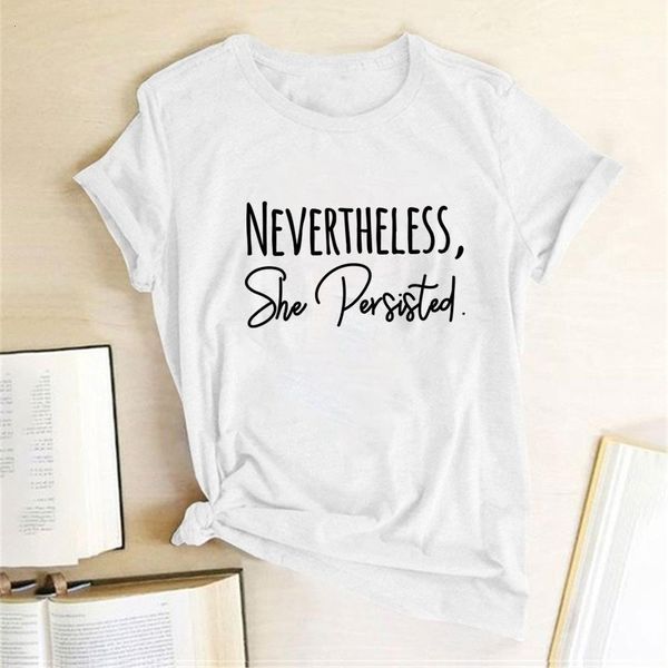 

nevertheless she persisted print women t-shirt short sleeve cotton casual summer funny tees woman shirts for ladies girls, White