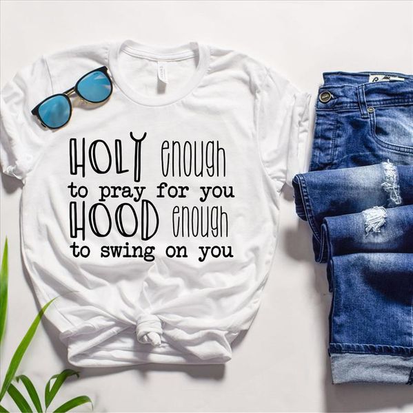 

holy enough to pray for you women tshirt cotton casual funny t lady yong girl tee 5 colors drop ship s, White