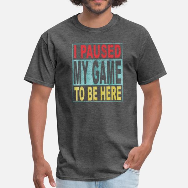 

i paused my game to be here tee t shirt classic lovely sportswear tracksuit hoodie sweatshirt