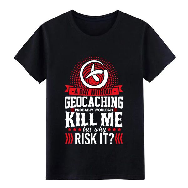 

a day without geocache wont kill me t shirt men printing slim crazy authentic spring autumn slim tshirt sport hooded sweatshirt hoodie