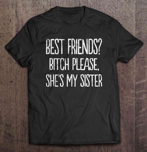 

men t shirt friends bitch please she s my sister women t-shirt sport hooded sweatshirt hoodie