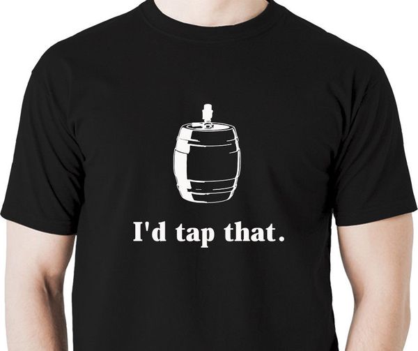 

sport 2019 new men's i'd tap that t shirt drinking beer liquir college frat cool funny tee shirt