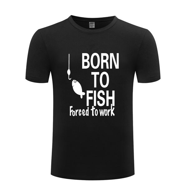 

born to fish forced to work fishing slogan funny t shirt tshirt 2018 short sleeve casual t shirt tee sport hooded sweatshirt hoodie