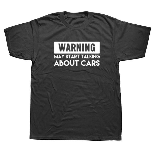 

sport warning may start talking about cars mens funny slogan t-shirt