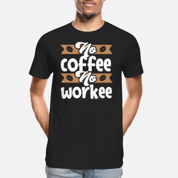

no coffee no workee t shirt customized print slim fit tracksuit hoodie sweatshirt