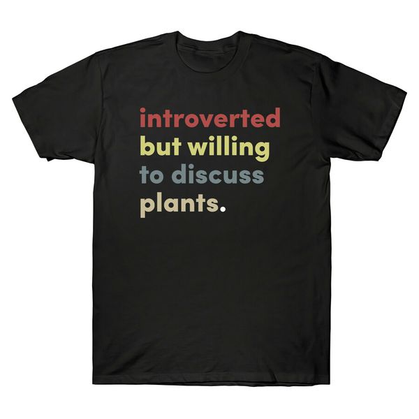 

introverted but willing to discuss plants colorful new fashion short sleeve brand style custom shirts hooded sweatshirt hoodie men t shirt