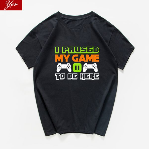 

sport i paused my game to be here funny video gamer humor men t-shirt cotton hipster loose streetwear new aesthetic men dropshing