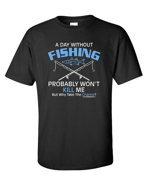

a day without fishinger probably won't kill me gift idea to dad funny fashion round neck 034917 sport hooded sweatshirt hoodie t shirt