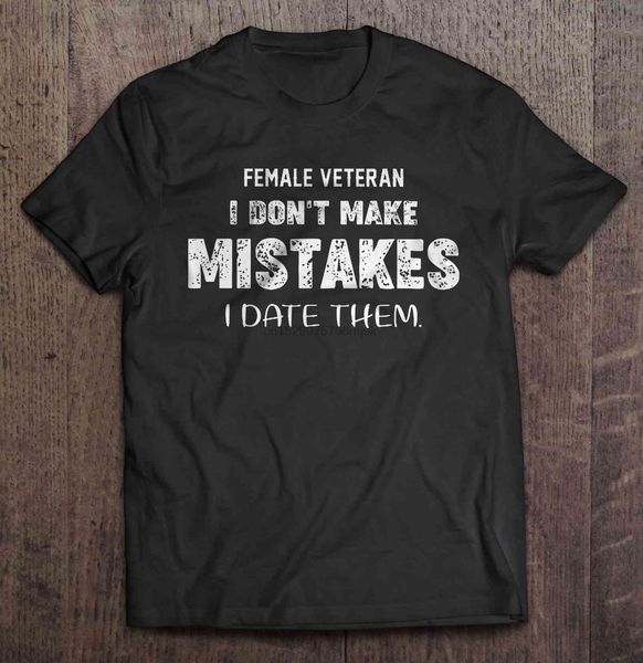 

men t shirt female veteran i don't make mistakes i date them women t-shirt sport hooded sweatshirt hoodie