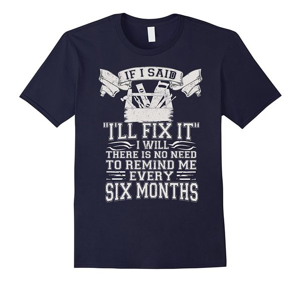 

summer прохладный мужчины tee shirt mens если бы я сказал, я починю я буду funny handyman mechanic t shirt смешная футболка спорт толстовка