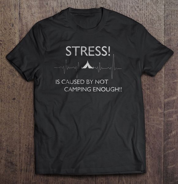 

men t shirt stress is caused by not camping enough women t-shirt sport hooded sweatshirt hoodie