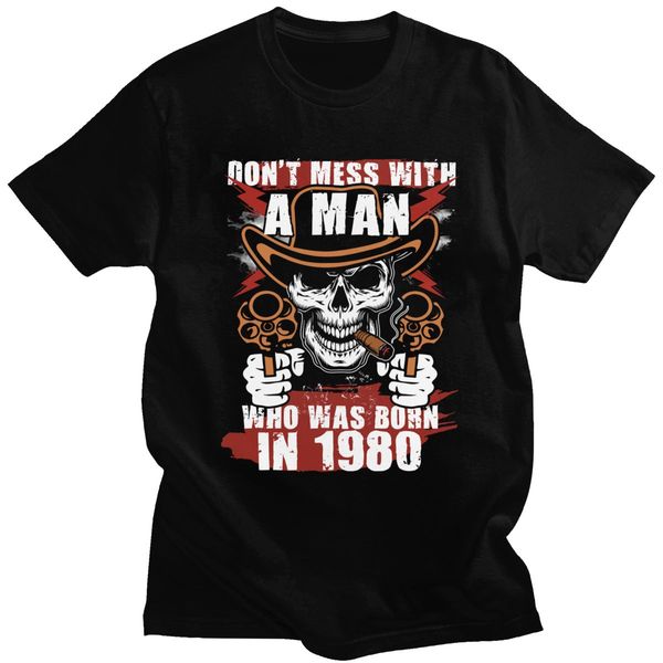 

sport cool don't mess with a man was born in 1980 guns skull t shirt for men short-sleeve 40th birthday gift t-shirt cotton tee
