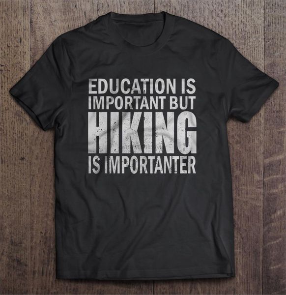 

men t shirt education is important but hiking is importanter women t-shirt sport hooded sweatshirt hoodie