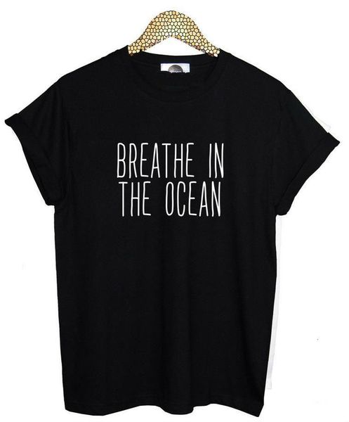

breath in the ocean letters women t shirt cotton casual funny shirt for lady black white tee hipster drop ship z-165