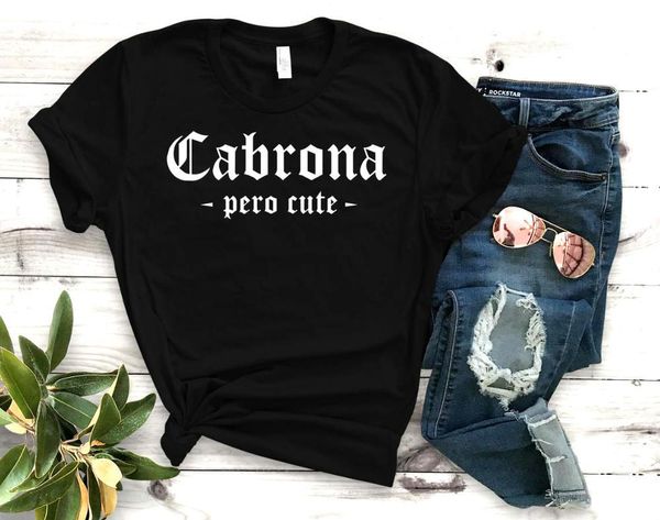 

cabrona pero latina print women tshirt cotton casual funny t shirt gift for lady yong girl tee drop ship s-920, White
