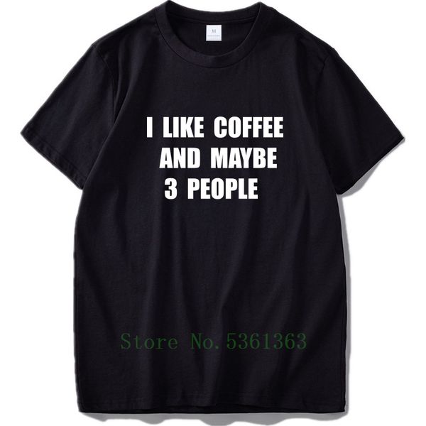 

i like coffee and maybe 3 people shirts novelty soft camiseta originality homme casual t shirt eu size s 5xl sport hooded sweatshirt hoodie